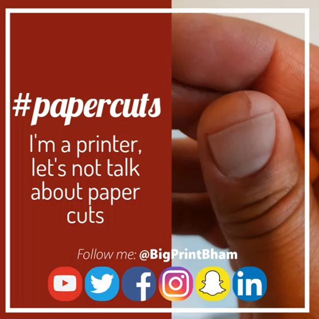 #papercutsI'm a printer, let's not talk about paper cuts.Mr Big Print 07702153393